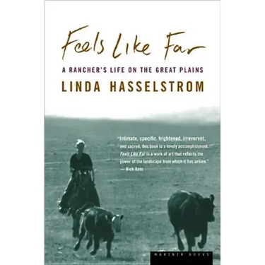 Feels Like Far: A Rancher's Life on the Great Plains