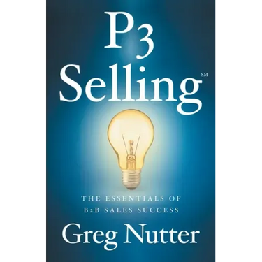 P3 Selling: The Essentials of B2B Sales Success