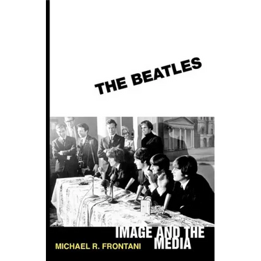 The Beatles: Image and the Media