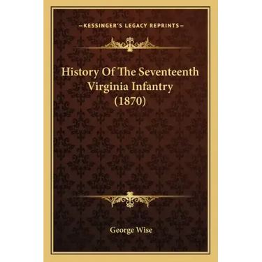 History of the Seventeenth Virginia Infantry (1870)