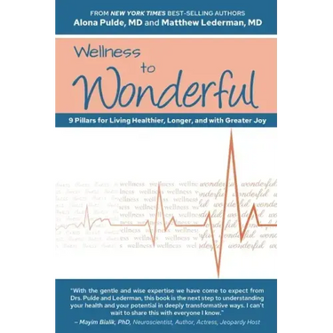 Wellness to Wonderful: 9 Pillars for Living Healthier, Longer, and with Greater Joy
