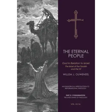 The Eternal People: God In Relation to Israel: The Israel of the Tanakh and the NT