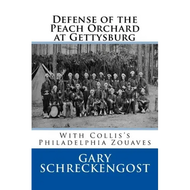 Defense of the Peach Orchard at Gettysburg: With Collis's Philadelphia Zouaves