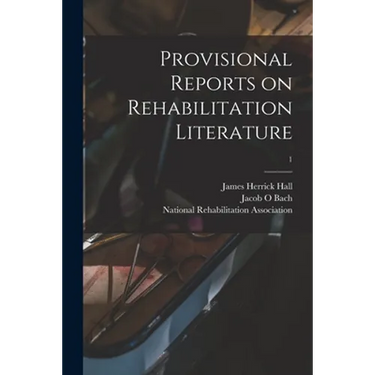 Provisional Reports on Rehabilitation Literature; 1
