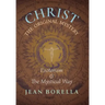 Christ the Original Mystery: Esoterism and the Mystical Way, With Special Reference to the Works of René Guénon