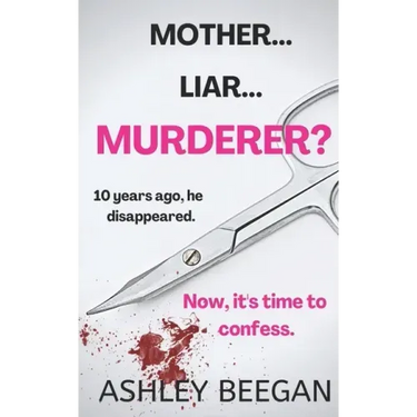 Mother... Liar... Murderer?: A Psychological Thriller