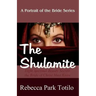 A Portrait of the Bride: The Shulamite