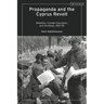 Propaganda and the Cyprus Revolt: Rebellion, Counter-Insurgency and the Media, 1955-59