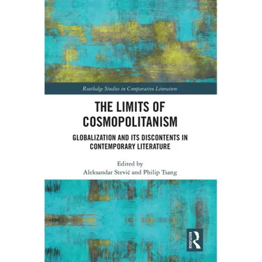 The Limits of Cosmopolitanism: Globalization and Its Discontents in Contemporary Literature