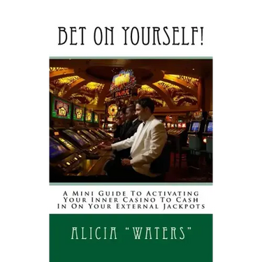 Bet On Yourself!: A Mini Guide To Activating Your Inner Casino To Cash In On Your External Jackpots
