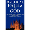 Mystical Paths to God: Three Journeys: The Practice of the Presence of God, Interior Castle, Dark Night of the Soul