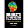 Diagnostic Report Writing in Speech-Language Pathology: A Guide to Effective Communication