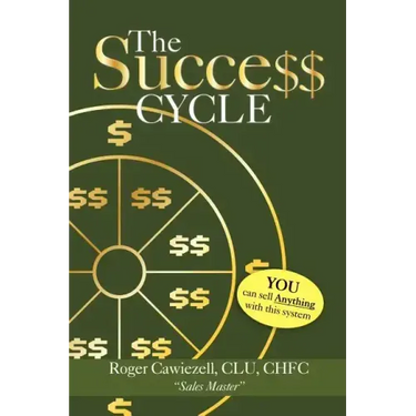 The Success Cycle: You Can Sell Anything With This System