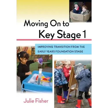 Moving on to Key Stage 1: Improving Transition from the Early Years Foundation Stage