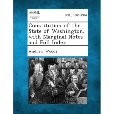 Constitution of the State of Washington, with Marginal Notes and Full Index