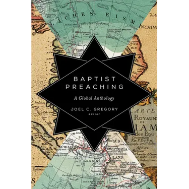 Baptist Preaching: A Global Anthology