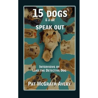 15 Dogs & a Cat Speak Out