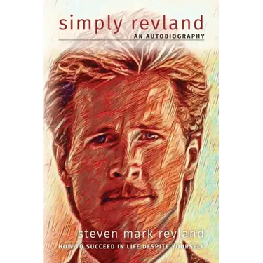 Simply Revland: How to Succeed in Life Despite Yourself
