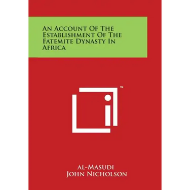 An Account of the Establishment of the Fatemite Dynasty in Africa