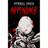 Appendage: Featuring eight nasty tales of splatter punk horror