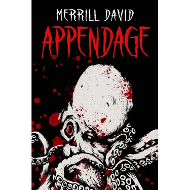 Appendage: Featuring eight nasty tales of splatter punk horror