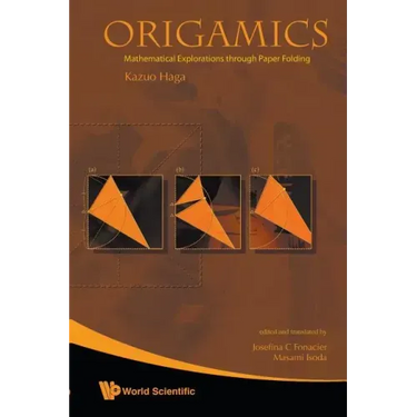 Origamics: Mathematical Explorations Through Paper Folding