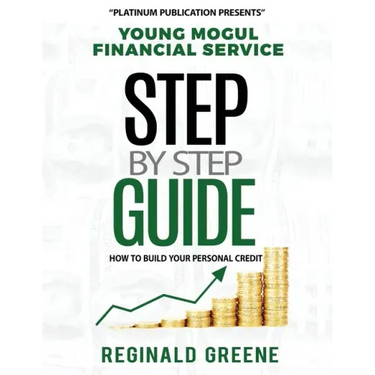 Young Mogul Financial Service Step by Step Guide How to Build Your Personal Credit