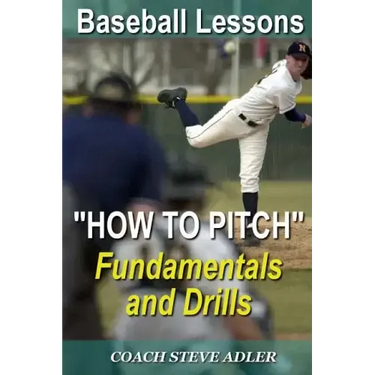 Baseball Lessons "How To Pitch" - Fundamentals and Drills