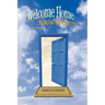 Welcome Home: ...to the God Who Loves You.