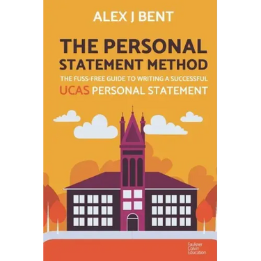 The Personal Statement Method: The Fuss-Free Guide to Writing a Successful UCAS Personal Statement