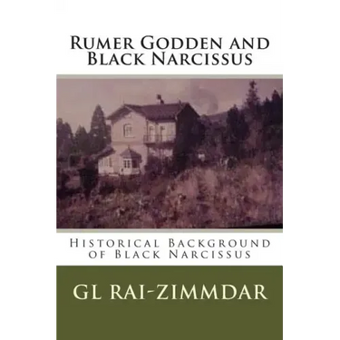 Rumer Godden and Black Narcissus: Historical Background of Black Narcissus