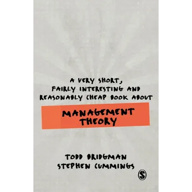 A Very Short, Fairly Interesting and Reasonably Cheap Book about Management Theory