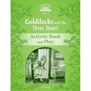 Classic Tales: Level 3: Goldilocks and the Three Bears Activity Book & Play