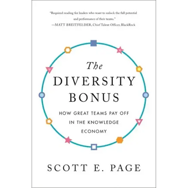 The Diversity Bonus: How Great Teams Pay Off in the Knowledge Economy