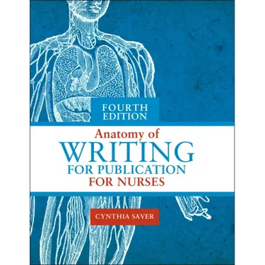 Anatomy of Writing for Publication for Nurses, Fourth Edition