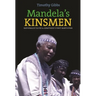 Mandela's Kinsmen: Nationalist Elites and Apartheid's First Bantustan