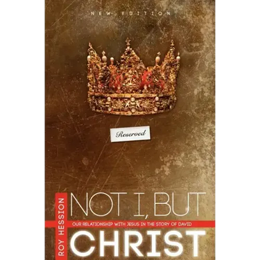 Not I, But Christ: Our Relationship with Jesus in the Story of David