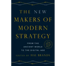 The New Makers of Modern Strategy: From the Ancient World to the Digital Age