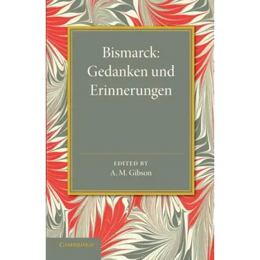 Bismarck: Gedanken Und Erinnerungen