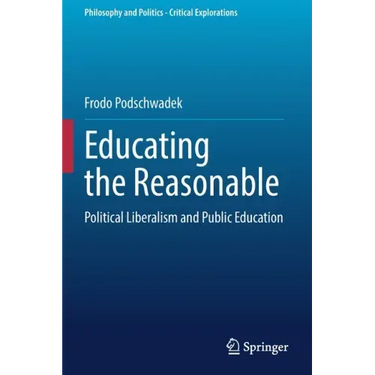 Educating the Reasonable: Political Liberalism and Public Education