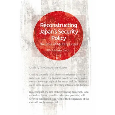 Reconstructing Japan's Security Policy: The Role of Military Crises