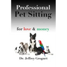 Professional Pet Sitting for Love & Money