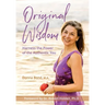 Original Wisdom: Harness the Power of the Authentic You