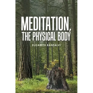 Meditation, the Physical Body