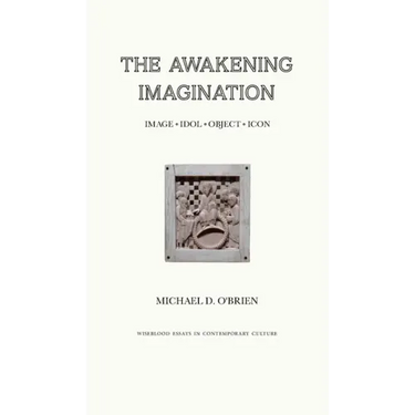 The Awakening Imagination: Image, Idol, Object, Icon