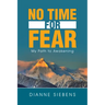 No Time for Fear: My Path to Awakening
