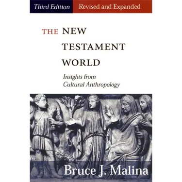 New Testament World, Third Edition, Revised and Expanded: Insights from Cultural Anthropology (Revised, Expanded)
