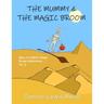 The Mummy & The Magic Broom: Alice & Freddie's Magic Broom Adventures Volume. 2
