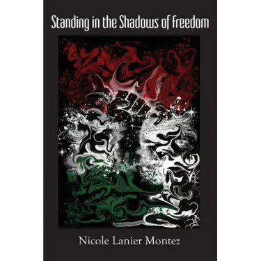 Standing in the Shadows of Freedom: poems