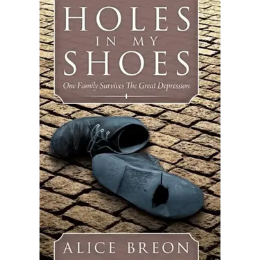 Holes in My Shoes: One Family Survives the Great Depression
